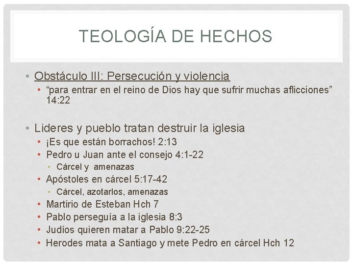 TEOLOGÍA DE HECHOS • Obstáculo III: Persecución y violencia • “para entrar en el