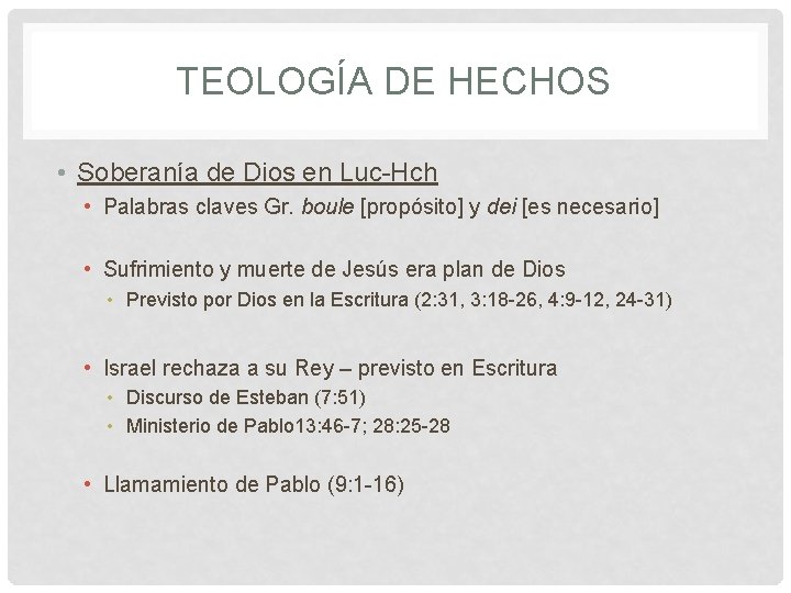 TEOLOGÍA DE HECHOS • Soberanía de Dios en Luc-Hch • Palabras claves Gr. boule