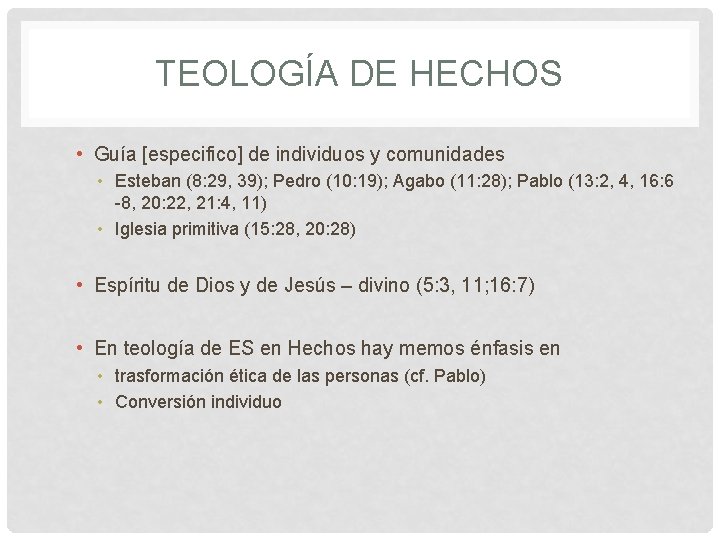 TEOLOGÍA DE HECHOS • Guía [especifico] de individuos y comunidades • Esteban (8: 29,