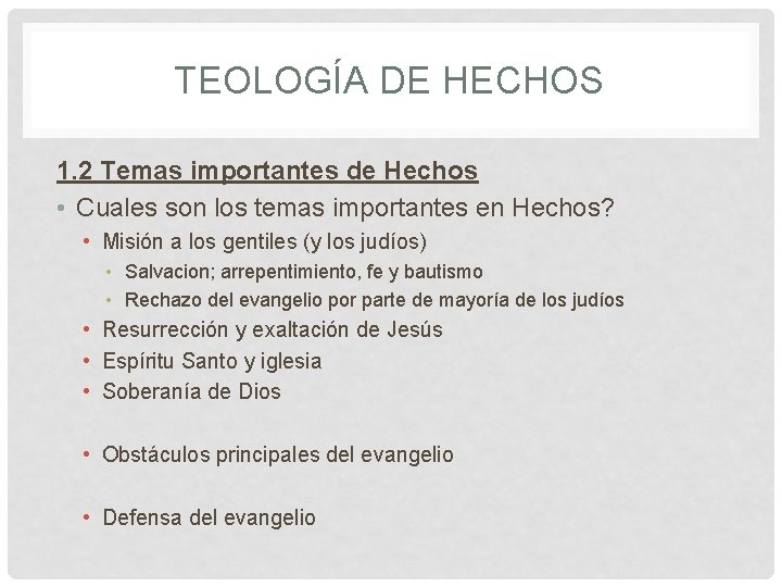 TEOLOGÍA DE HECHOS 1. 2 Temas importantes de Hechos • Cuales son los temas