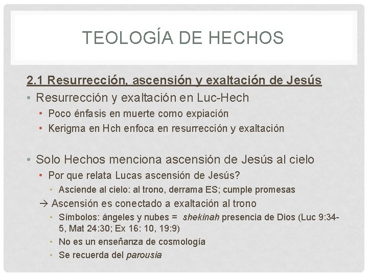 TEOLOGÍA DE HECHOS 2. 1 Resurrección, ascensión y exaltación de Jesús • Resurrección y