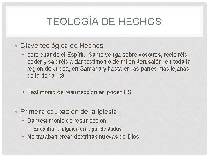 TEOLOGÍA DE HECHOS • Clave teológica de Hechos: • pero cuando el Espíritu Santo