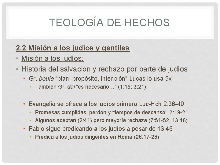 TEOLOGÍA DE HECHOS 2. 2 Misión a los judíos y gentiles • Misión a