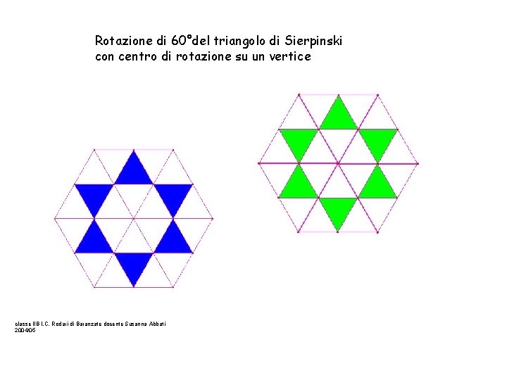 Rotazione di 60°del triangolo di Sierpinski con centro di rotazione su un vertice classe