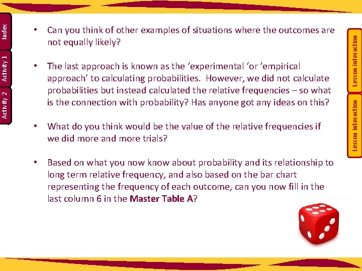 • What do you think would be the value of the relative frequencies • What do you think would be the value of the relative frequencies