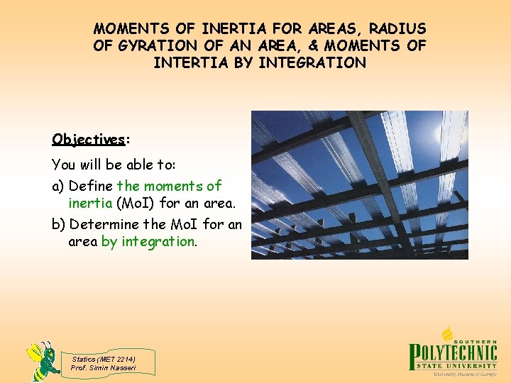 MOMENTS OF INERTIA FOR AREAS, RADIUS OF GYRATION OF AN AREA, & MOMENTS OF