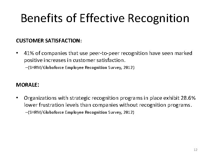 Benefits of Effective Recognition (3 of 8) CUSTOMER SATISFACTION: • 41% of companies that