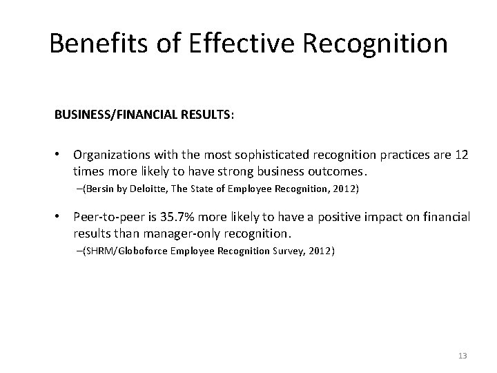 Benefits of Effective Recognition (4 of 8) BUSINESS/FINANCIAL RESULTS: • Organizations with the most