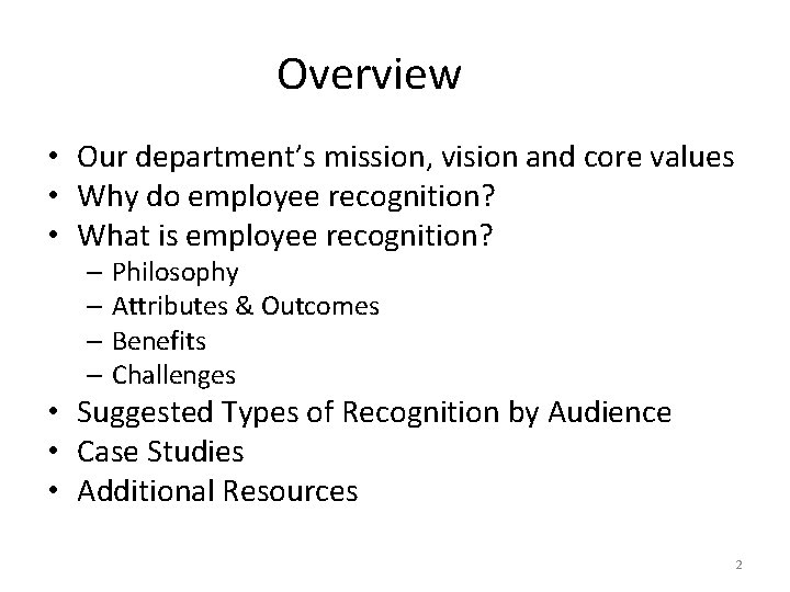 Overview • Our department’s mission, vision and core values • Why do employee recognition?