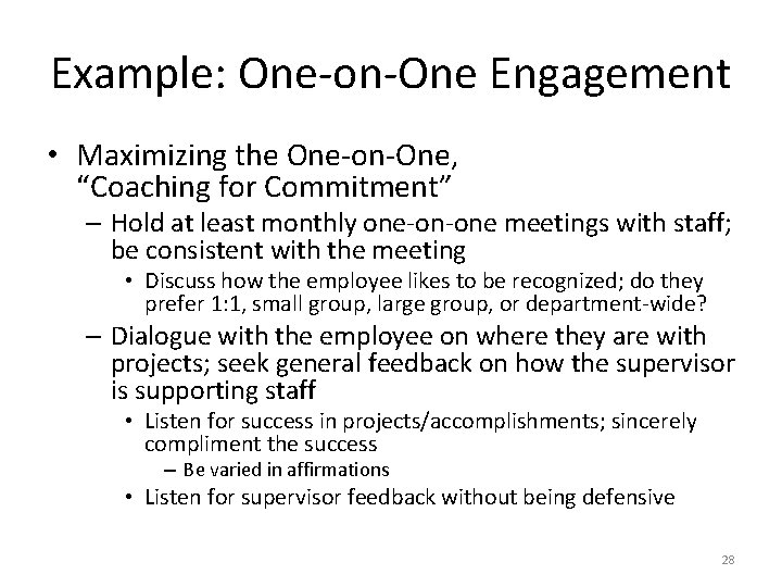 Example: One-on-One Engagement • Maximizing the One-on-One, “Coaching for Commitment” – Hold at least