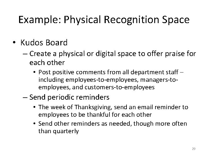 Example: Physical Recognition Space • Kudos Board – Create a physical or digital space