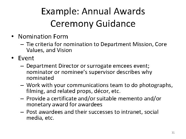 Example: Annual Awards Ceremony Guidance • Nomination Form – Tie criteria for nomination to