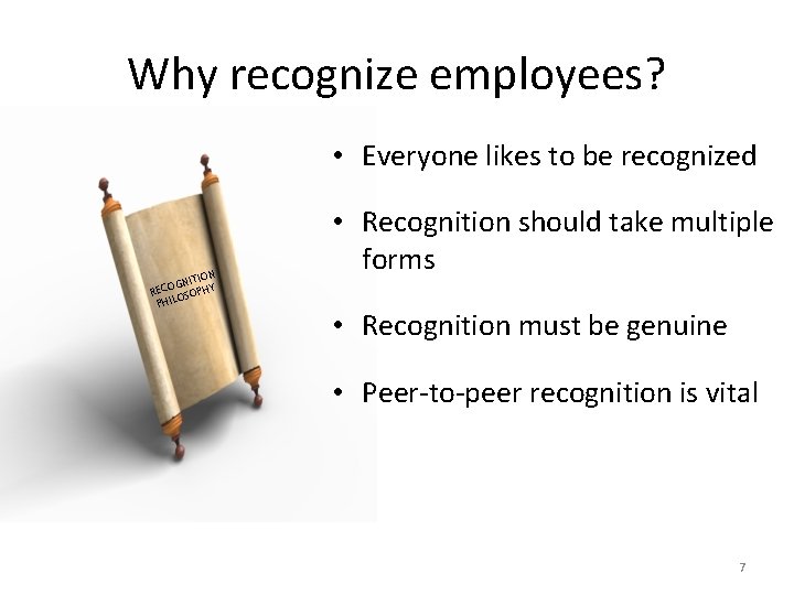 Why recognize employees? • Everyone likes to be recognized ION GNIT Y O C