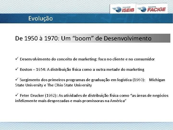 Evolução De 1950 à 1970: Um “boom” de Desenvolvimento ü Desenvolvimento do conceito de Evolução De 1950 à 1970: Um “boom” de Desenvolvimento ü Desenvolvimento do conceito de