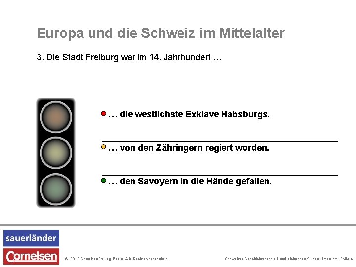 Europa und die Schweiz im Mittelalter 3. Die Stadt Freiburg war im 14. Jahrhundert