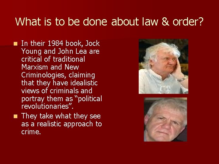 What is to be done about law & order? In their 1984 book, Jock