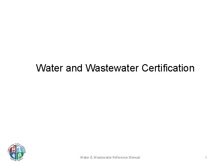 Water and Wastewater Certification Water & Wastewater Reference Manual 1 