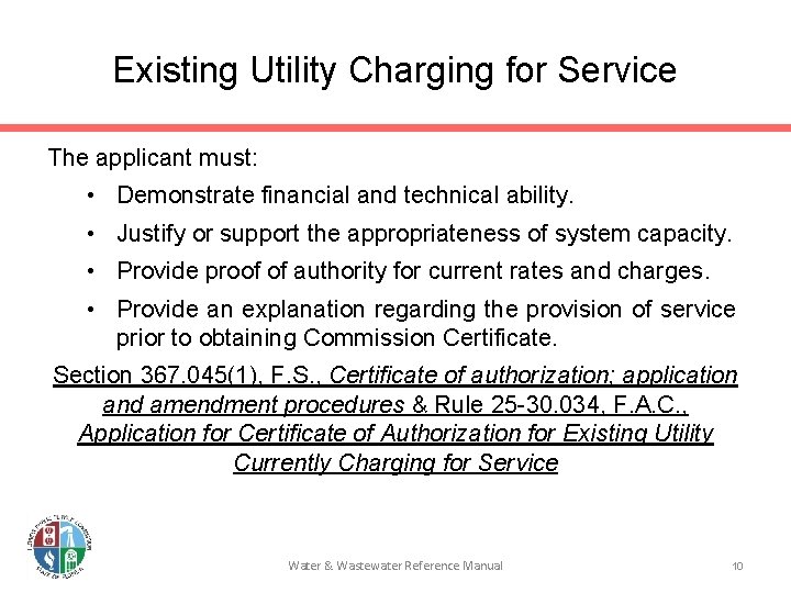 Existing Utility Charging for Service The applicant must: • Demonstrate financial and technical ability.