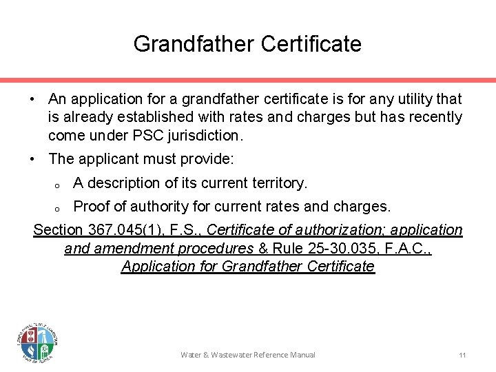 Grandfather Certificate • An application for a grandfather certificate is for any utility that