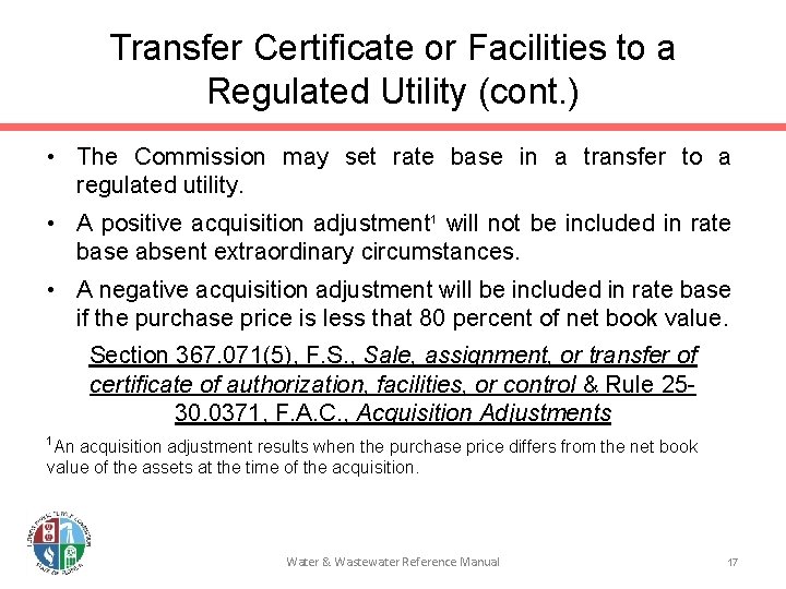 Transfer Certificate or Facilities to a Regulated Utility (cont. ) • The Commission may