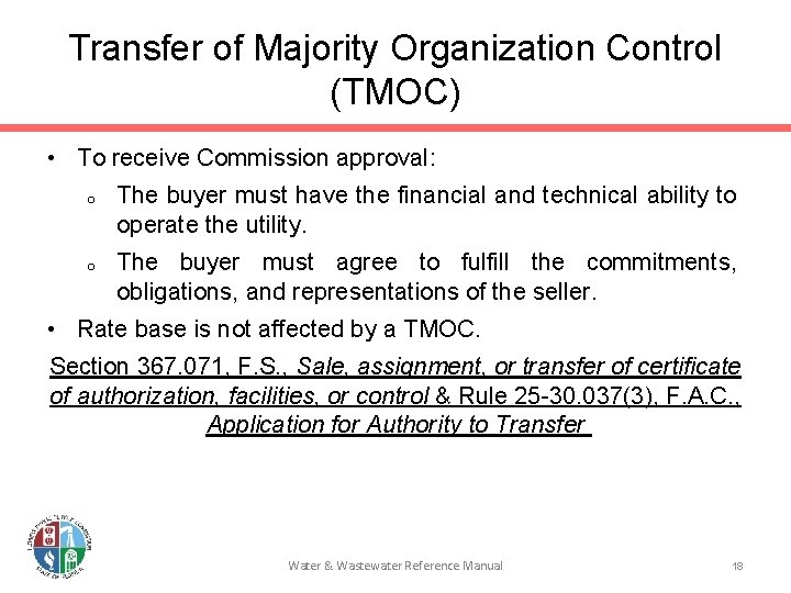 Transfer of Majority Organization Control (TMOC) • To receive Commission approval: o o The