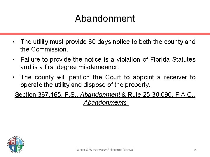 Abandonment • The utility must provide 60 days notice to both the county and