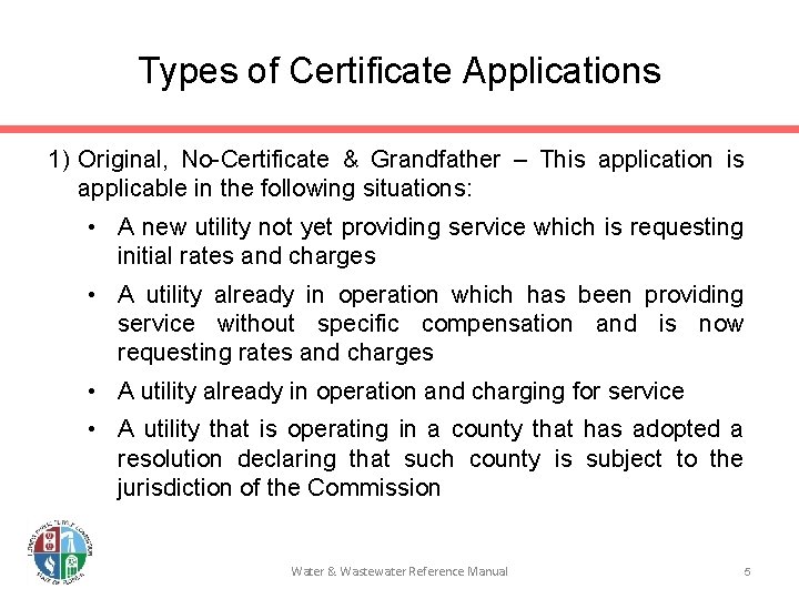 Types of Certificate Applications 1) Original, No-Certificate & Grandfather – This application is applicable