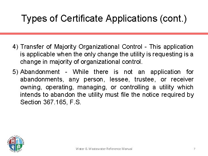 Types of Certificate Applications (cont. ) 4) Transfer of Majority Organizational Control - This