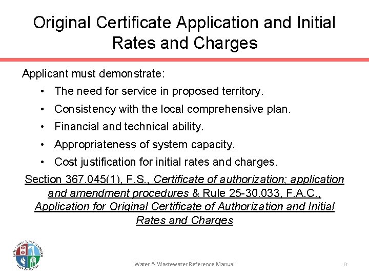 Original Certificate Application and Initial Rates and Charges Applicant must demonstrate: • The need