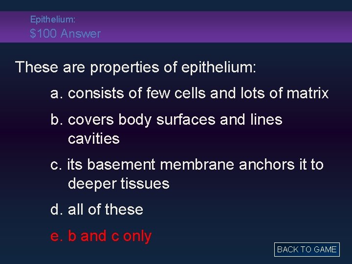 Epithelium: $100 Answer These are properties of epithelium: a. consists of few cells and