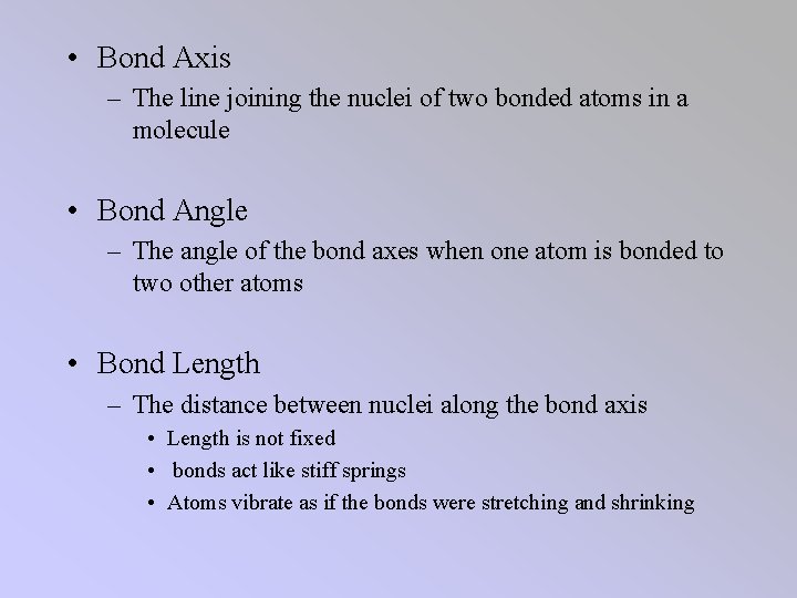  • Bond Axis – The line joining the nuclei of two bonded atoms