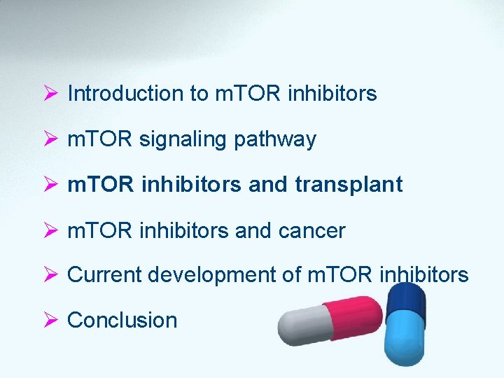 Ø Introduction to m. TOR inhibitors Ø m. TOR signaling pathway Ø m. TOR