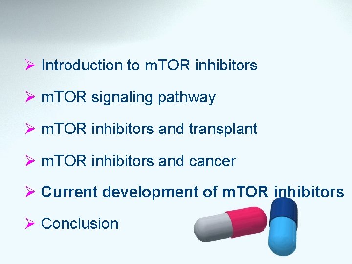 Ø Introduction to m. TOR inhibitors Ø m. TOR signaling pathway Ø m. TOR