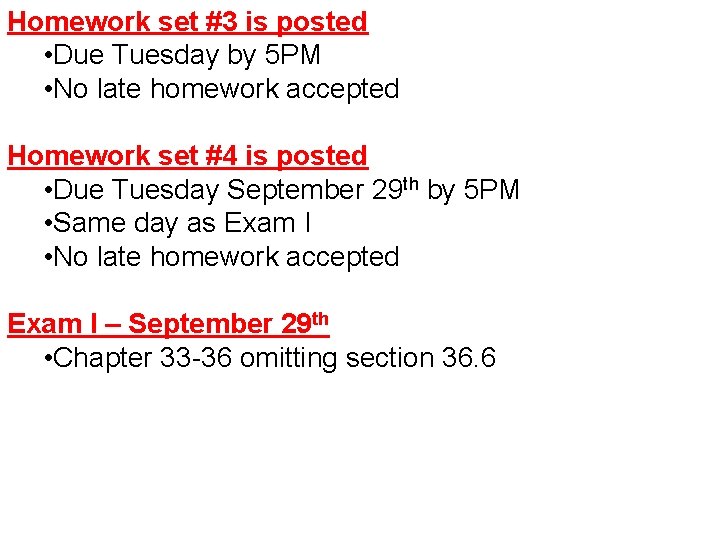 Homework set #3 is posted • Due Tuesday by 5 PM • No late