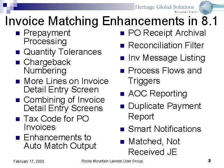 Invoice Matching Enhancements in 8. 1 n n n n Prepayment Processing Quantity Tolerances