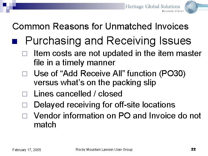 Common Reasons for Unmatched Invoices n Purchasing and Receiving Issues ¨ ¨ ¨ Item