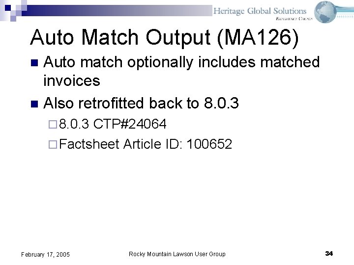 Auto Match Output (MA 126) Auto match optionally includes matched invoices n Also retrofitted