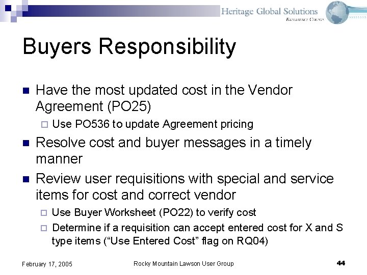 Buyers Responsibility n Have the most updated cost in the Vendor Agreement (PO 25)