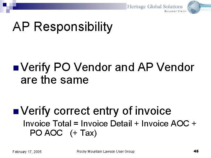 AP Responsibility n Verify PO Vendor and AP Vendor are the same n Verify