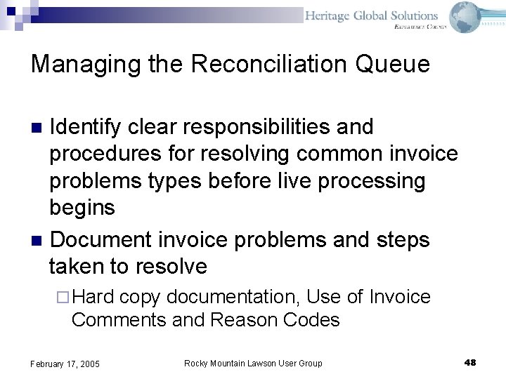 Managing the Reconciliation Queue Identify clear responsibilities and procedures for resolving common invoice problems