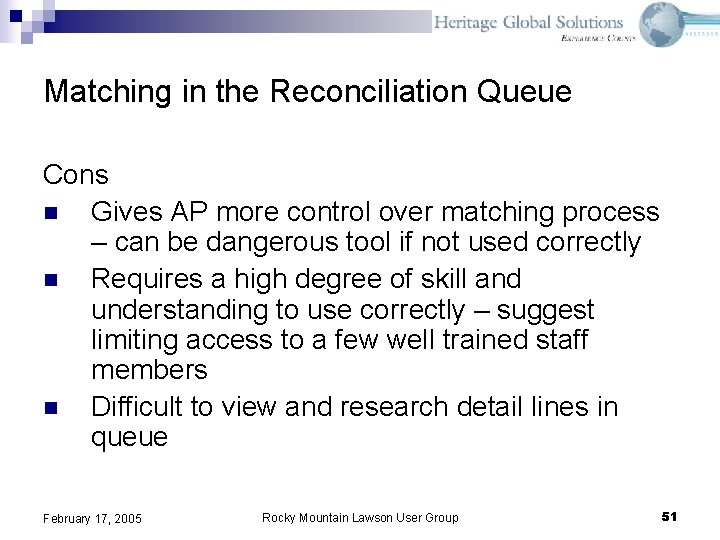 Matching in the Reconciliation Queue Cons n Gives AP more control over matching process