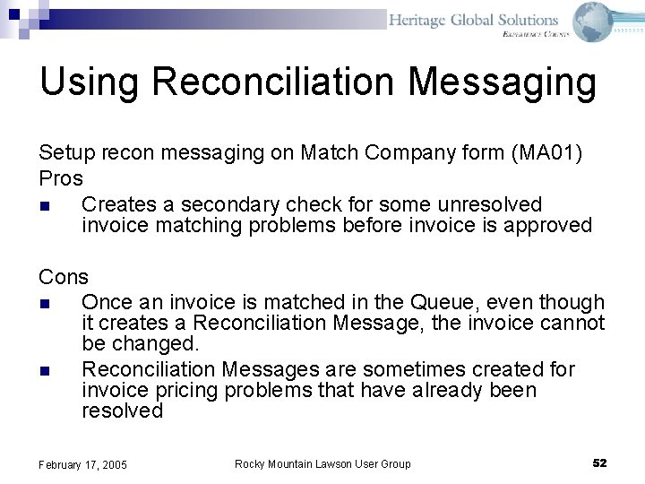 Using Reconciliation Messaging Setup recon messaging on Match Company form (MA 01) Pros n
