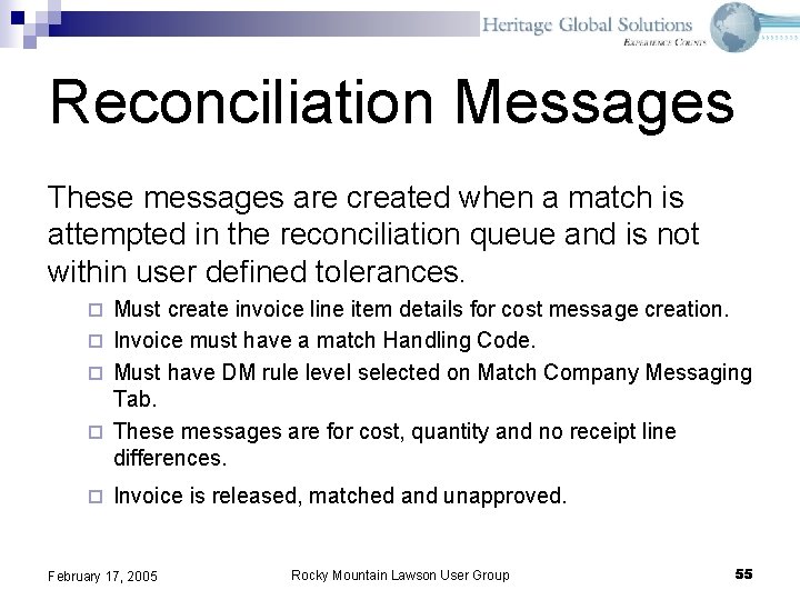 Reconciliation Messages These messages are created when a match is attempted in the reconciliation Reconciliation Messages These messages are created when a match is attempted in the reconciliation