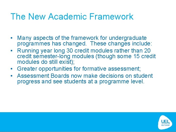 The New Academic Framework • Many aspects of the framework for undergraduate programmes has The New Academic Framework • Many aspects of the framework for undergraduate programmes has