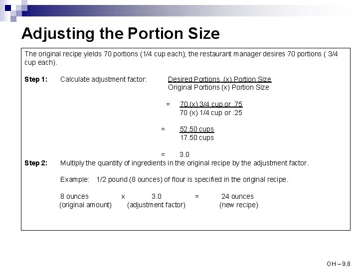 Adjusting the Portion Size The original recipe yields 70 portions (1/4 cup each); the