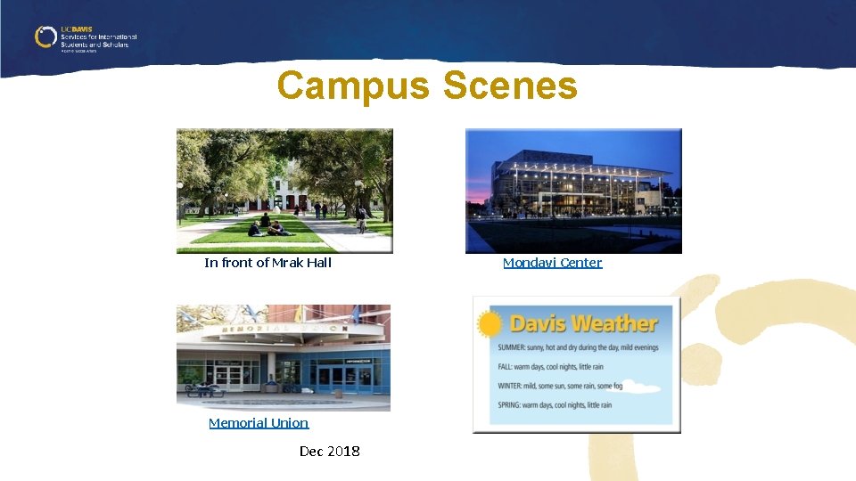 Campus Scenes In front of Mrak Hall Memorial Union Dec 2018 Mondavi Center Campus Scenes In front of Mrak Hall Memorial Union Dec 2018 Mondavi Center