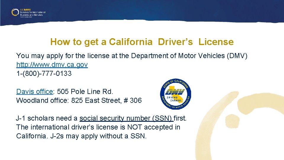 How to get a California Driver’s License You may apply for the license at How to get a California Driver’s License You may apply for the license at