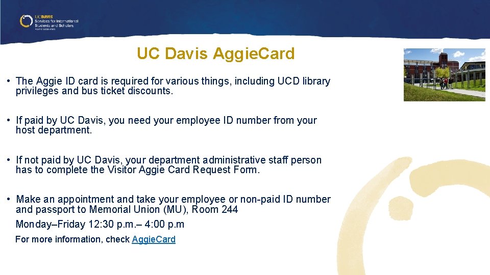 UC Davis Aggie. Card • The Aggie ID card is required for various things, UC Davis Aggie. Card • The Aggie ID card is required for various things,