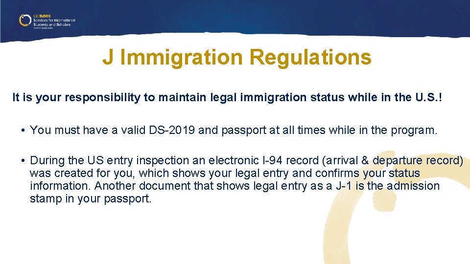 J Immigration Regulations It is your responsibility to maintain legal immigration status while in J Immigration Regulations It is your responsibility to maintain legal immigration status while in