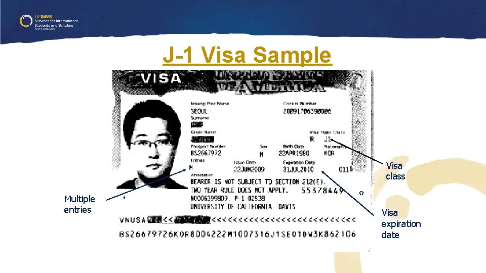 J-1 Visa Sample Visa class Multiple entries o Visa expiration date J-1 Visa Sample Visa class Multiple entries o Visa expiration date